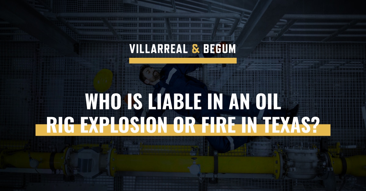Who is Liable in an Oil Rig Explosion or Fire in Texas? 